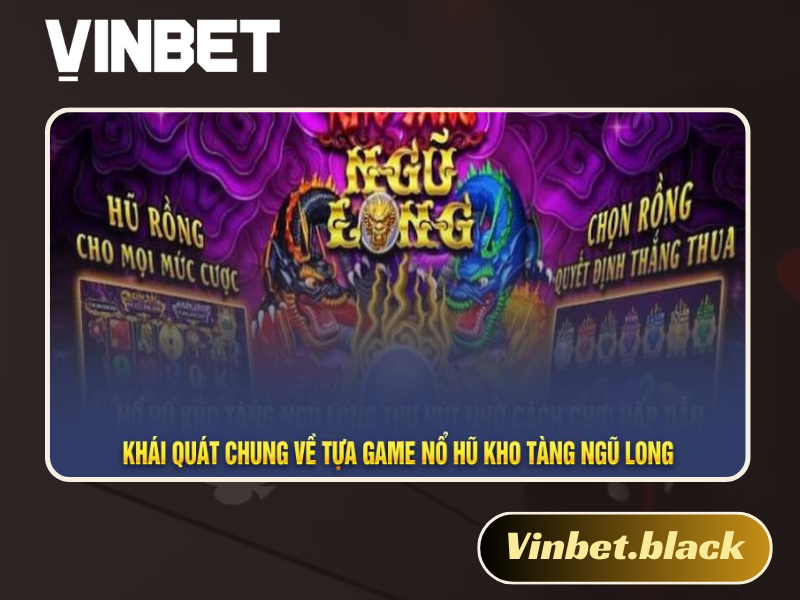 Kho tàng ngũ long Vinbet