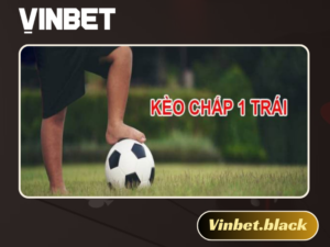 Kèo chấp 1 trái