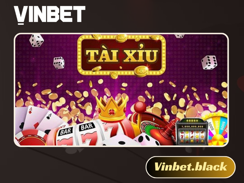 Tài xỉu Vinbet