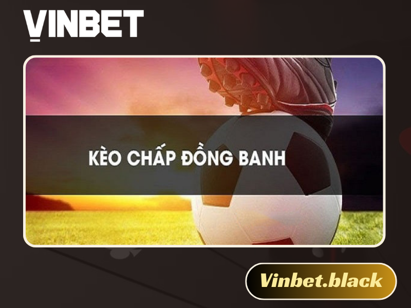 kèo đồng banh